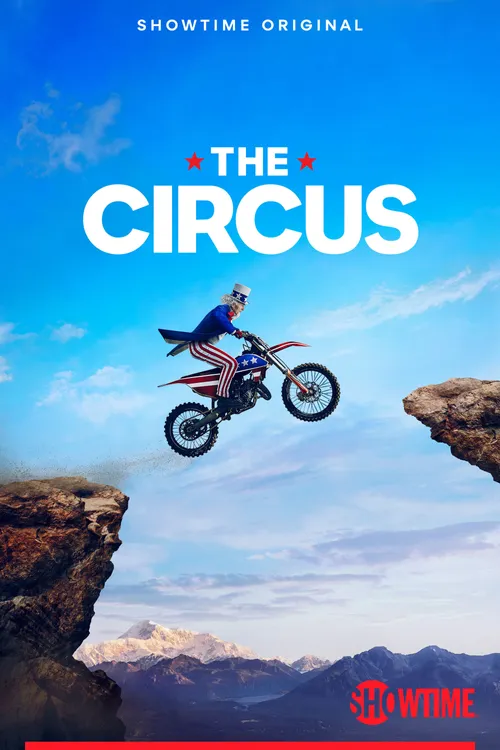 The Circus: Inside the Greatest Political Show on Earth