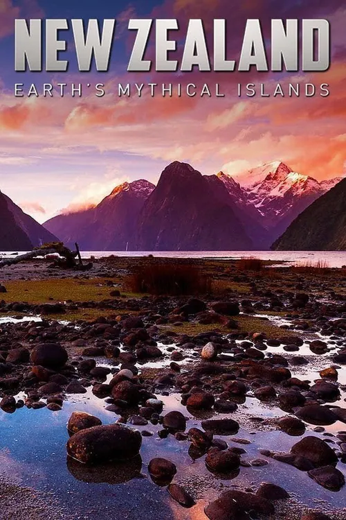 New Zealand: Earth's Mythical Islands