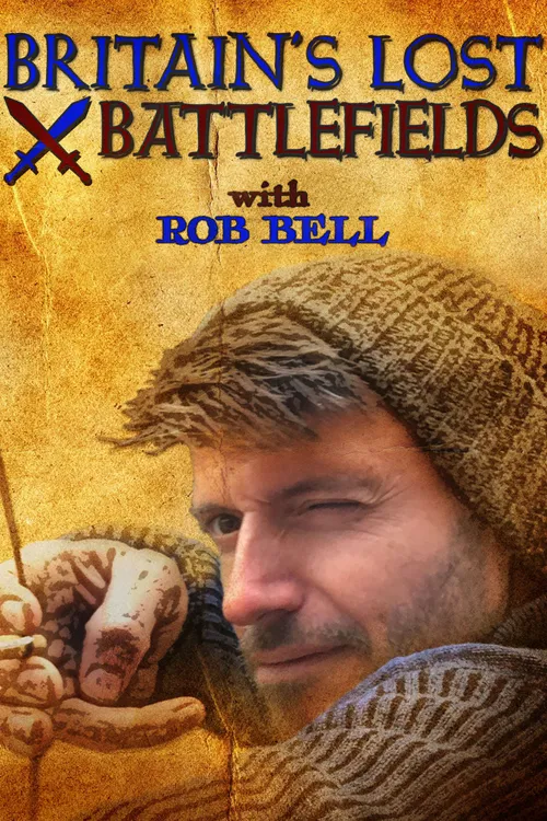 Britain's Lost Battlefields with Rob Bell