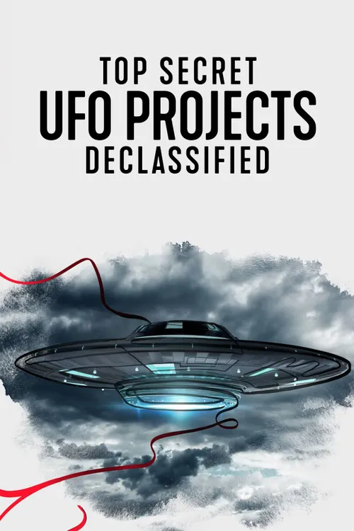 Top Secret UFO Projects: Declassified