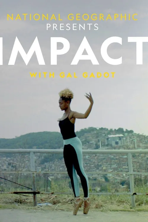 National Geographic Presents: Impact with Gal Gadot