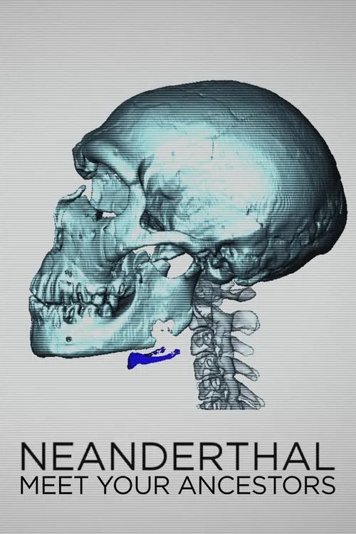 Neanderthals: Meet Your Ancestors