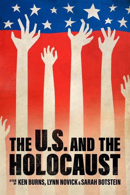 The U.S. and the Holocaust A Film by Ken Burns, Lynn Novick & Sarah Botstein