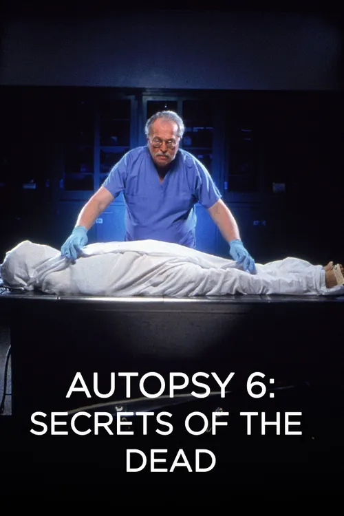 Autopsy 6: Secrets of the Dead