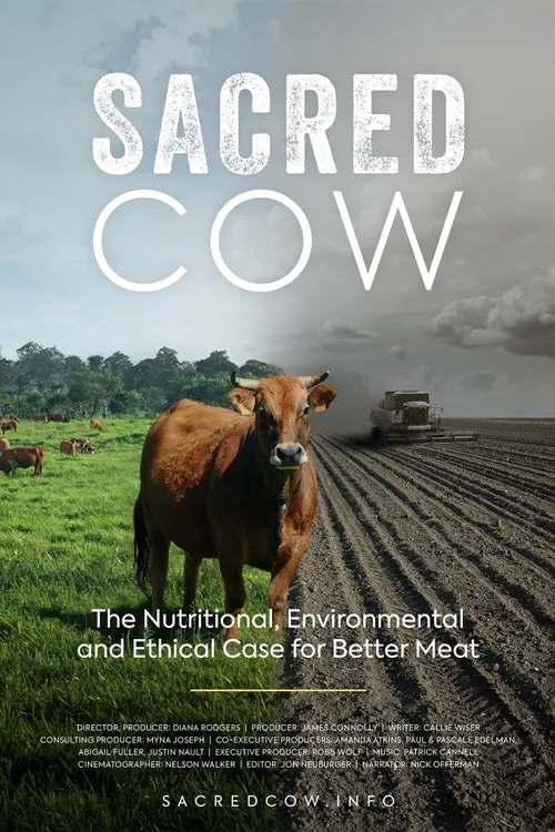 Sacred Cow: The Nutritional, Environmental and Ethical Case for Better Meat