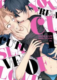 You’re a Cute Slave of Love